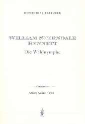 Die Waldnymphe op.20 : für Orchester - William Sterndale Bennett