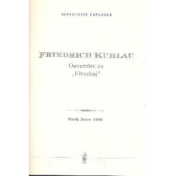 Ouvertüre zu Elverhoj op.100 : für Orchester - Friedrich Daniel Rudolph Kuhlau