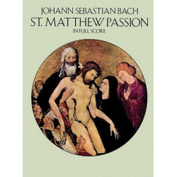 St. Matthew Passion BWV244 : Full score (dt) - Johann Sebastian Bach