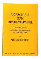 VORSCHULE ZUM ORCHESTERSPIEL : - Alfons Holzschuh