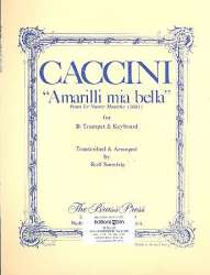 Amarilli mia bella : für Trompete - Giulio Caccini