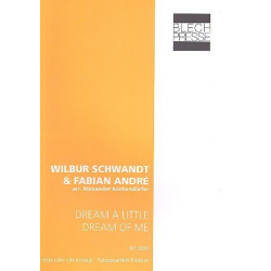 Dream a little Dream of me : für - Wilbur Schwandt
