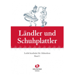 Ländler und Schuhplattler Band 1 : - Alfons Holzschuh