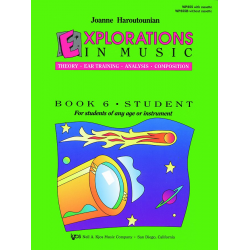 EXPLORATIONS IN MUSIC-STUDENT-BOOK 6 - Joanne Haroutounian