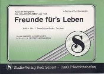 Freunde fürs Leben (Polka) -Werner Reinstadler / Arr.Rudi Seifert
