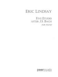 5 Etudes after J.S.Bach : - Eric Lindsay