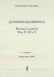 Ricerari a quattro Nr.2,3 und 5 - Andrea Gabrieli