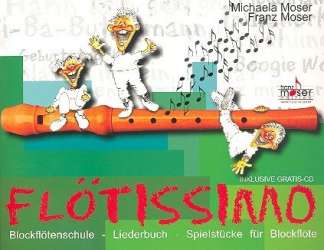 Flötissimo (+CD) : Schule und Spielstücke - Franz Josef Moser