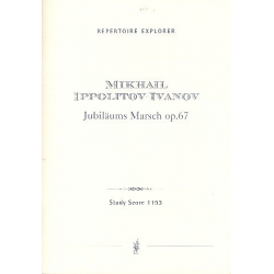 Jubiläums-Marsch op.67 : - Mikhail Ippolitov-Ivanov