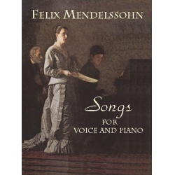 SONGS : FOR VOICE AND - Felix Mendelssohn-Bartholdy