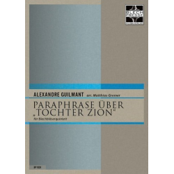 Paraphrase über 'Tochter Zion' 2 Trompeten, Horn in F, Posaune und Tuba - Alexandre Guilmant / Arr. Matthias Gromer