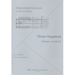 Minimal Moments : für 3 Gitarren - Tilman Hoppstock