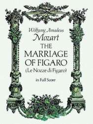 The Marriage of Figaro : - Wolfgang Amadeus Mozart