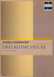 3 kleine Stücke : für Trompete und Orgel - Friedrich Radermacher