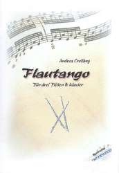 Flautango : für 3 Flöten und Klavier - Andrea Csollány