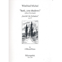Hark You Shadows op.67 : -Winfried Michel