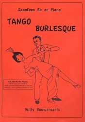 Tango Burlesque : pour sax et piano - Willy Bauweraerts