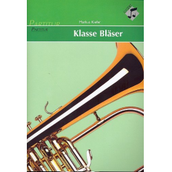 Klasse Bläser für Blasorchester/Bläserklassen - Partitur -Markus Kiefer