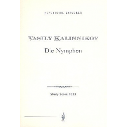 Die Nymphen : für Orchester - Wassili Sergejewitsch Kalinnikow