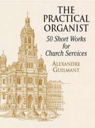 The practical Organist : - Alexandre Guilmant