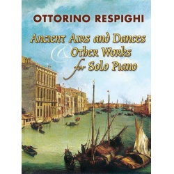Ancient Airs and Dances  and  other Works : - Ottorino Respighi