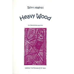 Heavy Wood : für 4 Blockflöten (SATB) - Björn Hagvall