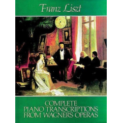 Complete Piano Transcriptions - Franz Liszt