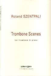 Trombone scenes : for - Roland Szentpali