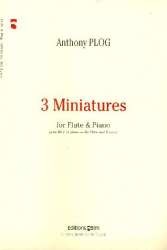 3 miniatures : for flute and piano - Anthony Plog