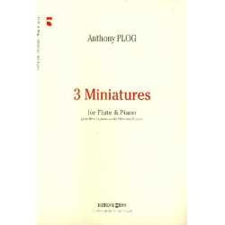 3 miniatures : for flute and piano -Anthony Plog