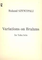 Variations on Brahms : für Tuba - Roland Szentpali