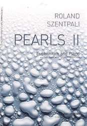 Pearls 2 : für Euphonium und Klavier - Roland Szentpali