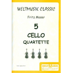 5 Quartette für Violoncelli - Fritz Moser