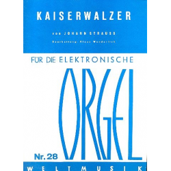 Kaiserwalzer : für E-Orgel -Johann Strauß / Strauss (Sohn)