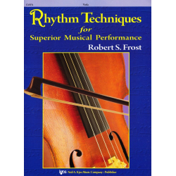 Rhythm Techniques for Superior Musical Performance - Viola -Robert S. Frost