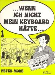 Wenn ich nicht mein Keyboard hätte, Heft 1 - Peter More
