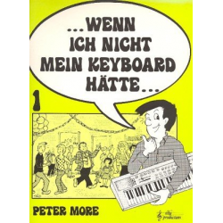 Wenn ich nicht mein Keyboard hätte, Heft 1 - Peter More