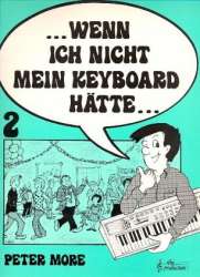 Wenn ich nicht mein Keyboard hätte, Heft 2 -Peter More
