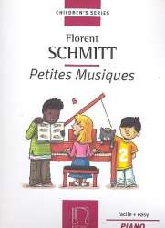 Petites musiques op.32 : pour piano -Florent Schmitt