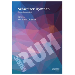 Schweizer Hymnen - Alberik P.; u.a. Zwyssig / Arr. Christian Meier