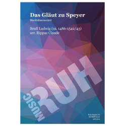 Das Gläut zu Speyer - Ludwig Senfl / Arr. Claude Rippas
