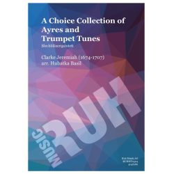 A Choice Collection of Ayres and Trumpet Tunes -Jeremiah Clarke / Arr.Basil Hubatka