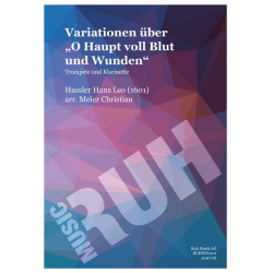 Variationen über "O Haupt voll Blut und Wunden" - Hans Leo Hassler / Arr. Christian Meier