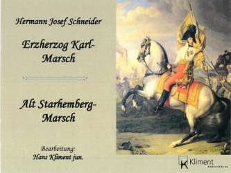 Erzherzog Karl / Alt Starhemberg - Hermann  J. Schneider / Arr. Hans Kliment sen.