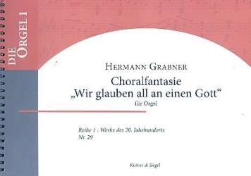 Choralfantasie über Wir glauben all an einen Gott - Hermann Grabner