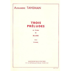3 preludes en forme de blues : pour piano - Alexandre Tansman