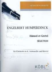 Hänsel und Gretel (Auswahl) : für Klarinette, - Engelbert Humperdinck