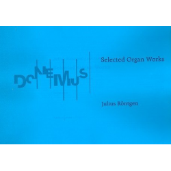 Selected Organ Works : - Julius Röntgen