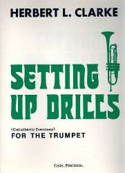 Setting up Drills : for trumpet - Herbert L. Clarke