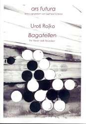 Bagatellen : für Klavier und -Uros Rojko